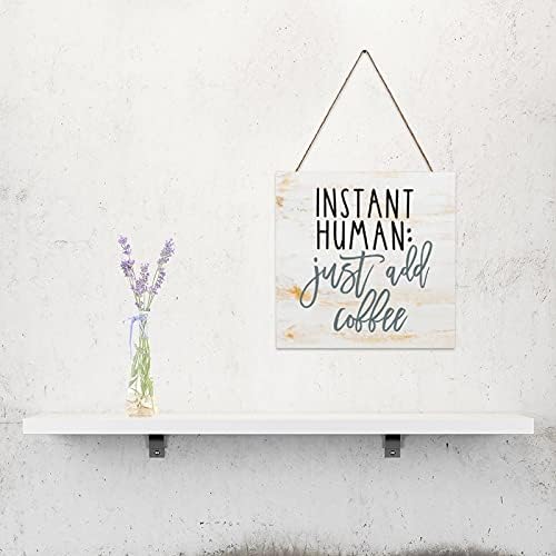 Стенни Декоративна Дървена Табела ArogGeld Instant Human Just Add Coffee Sign Coffe Quotes Подарък За Любителите На Кафе Rusitc Подвесная