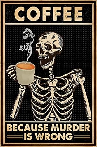 Кафе, Защото Убийството Неправилно Лидице Знак с Череп, Забавен Плакат, Старомоден Черен Скелет, Подаръци За Любителите на Кафе,