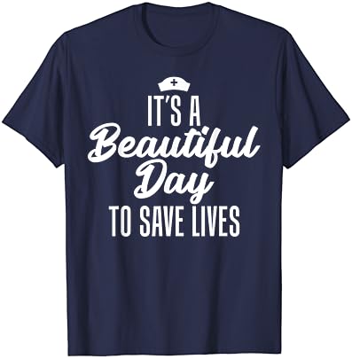 It ' s A Beautiful Day to Save Lives Тениска с надпис Sracastic за медицински сестри