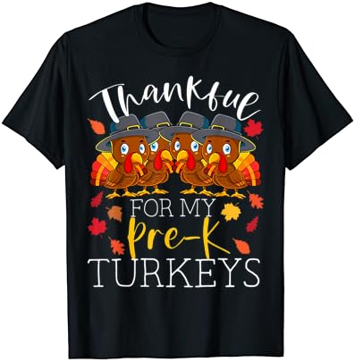 Благодарна За Моята Тениска Pre K Turkeys Thanksgiving Prek Teacher За Деня На Благодарността