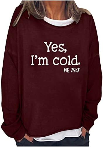 MRGIINRI / Дамски Блузи Оверсайз със Забавни Надписи Yes I ' m Cold, Пуловери, с кръгло деколте, Блузи, Ежедневни Свободна