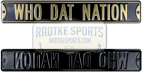 Ню Орлиънс Who Dat Nation е Официално Лицензиран Уличен Знак От Автентичната Стомана 36x6 Черно и златни цветове