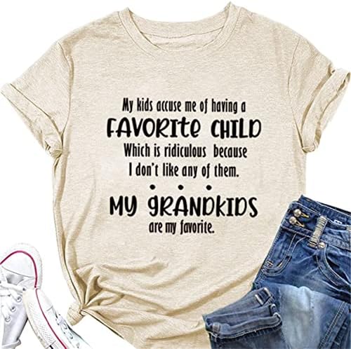Забавен Подарък тениска за майка си и баба си, Децата Ми да ме Обвиняват в това, че имам Любима Детска Риза, Дамски Ежедневни Тениска с графичен Дизайн, Забавни Върхо