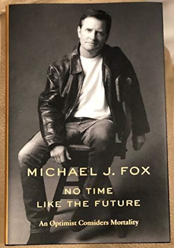 С автограф на Майкъл Дж. Фокс, няма време, подобно бъдеще: оптимист вярва книга смъртност